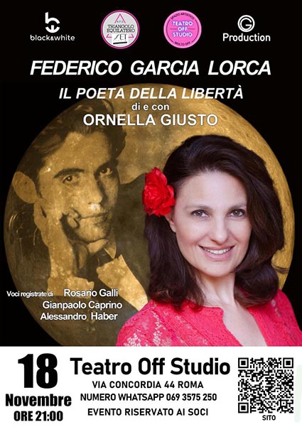 LocandinagiustaGarcia Lorca Il poeta della libertà di e con Ornella Giusto 18 novembre Teatro Off Studio